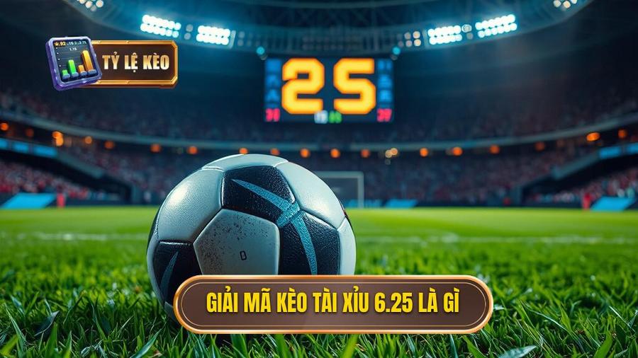 Kèo tài xỉu 6.25 là gì? Hướng dẫn chi tiết và kinh nghiệm soi kèo từ chuyên gia 1 1. Giải mã kèo tài xỉu 6.25 là gì